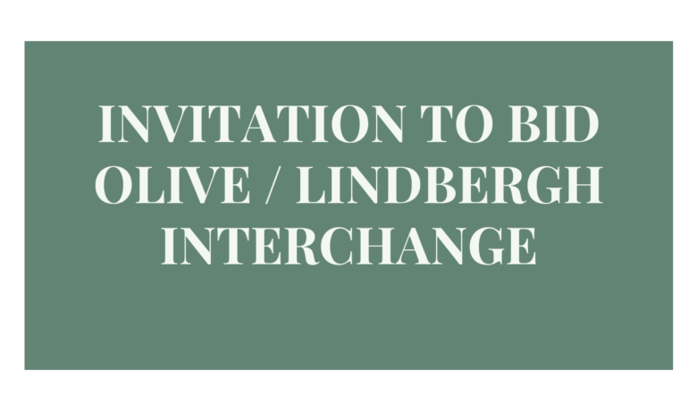 INVITATION TO BID OLIVE / LINDBERGH INTERCHANGE