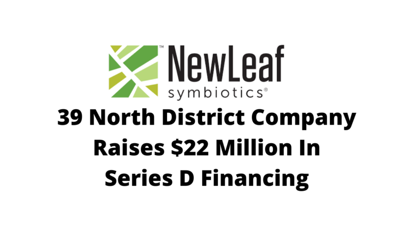 39 North District Company NewLeaf Symbiotic raises $22 million in Series D financing