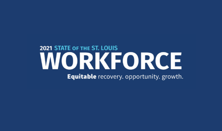 State Of the St. Louis Workforce 2021